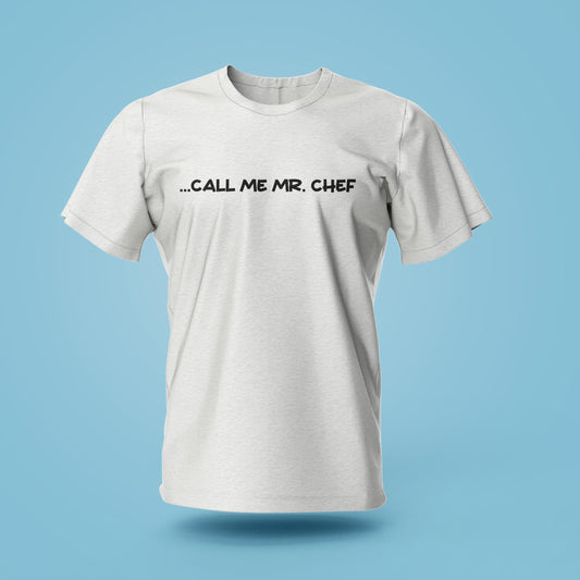 Round Neck T-shirt "Call me Mr. Chef"