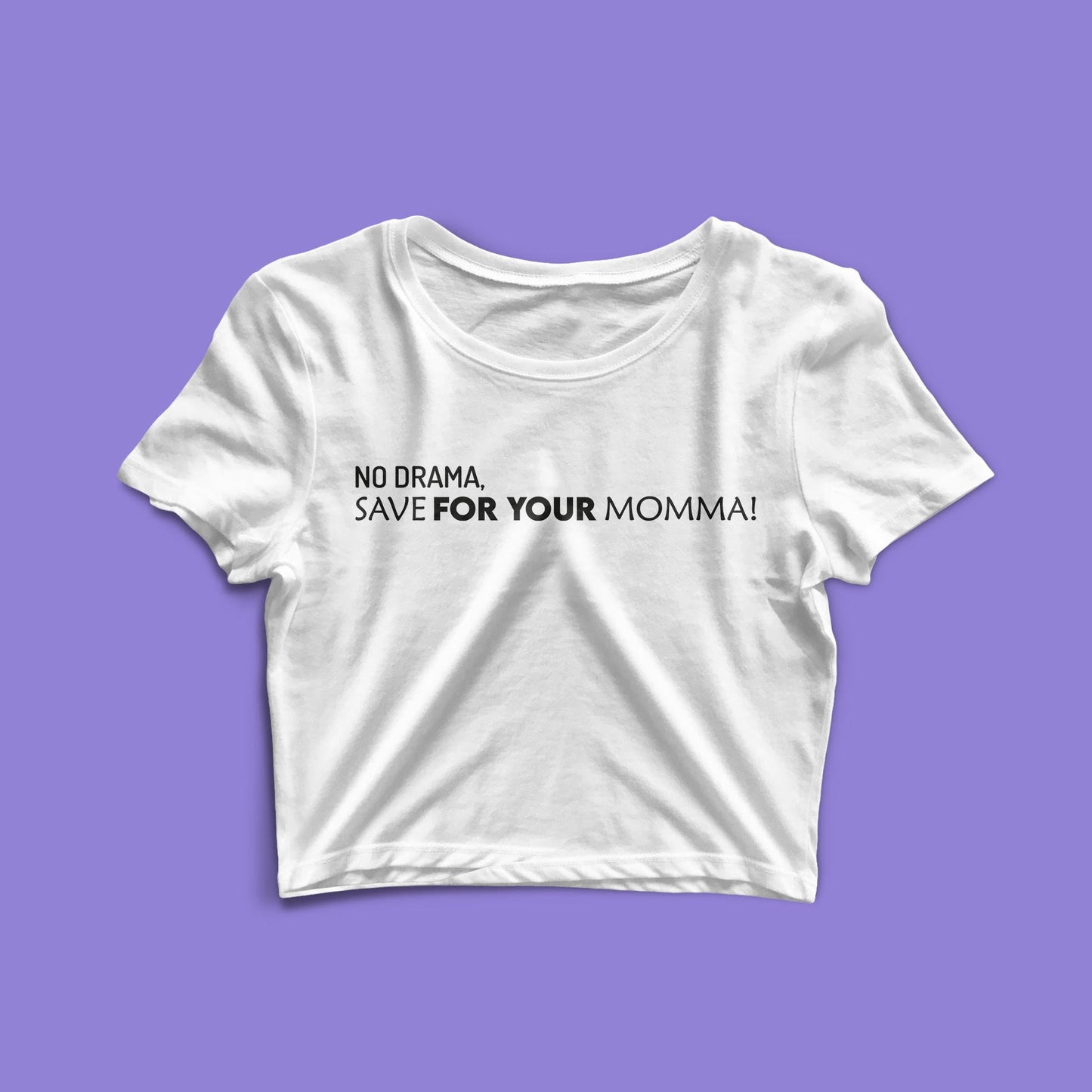 Ecological Crop Top "No Drama Save for your Momma"